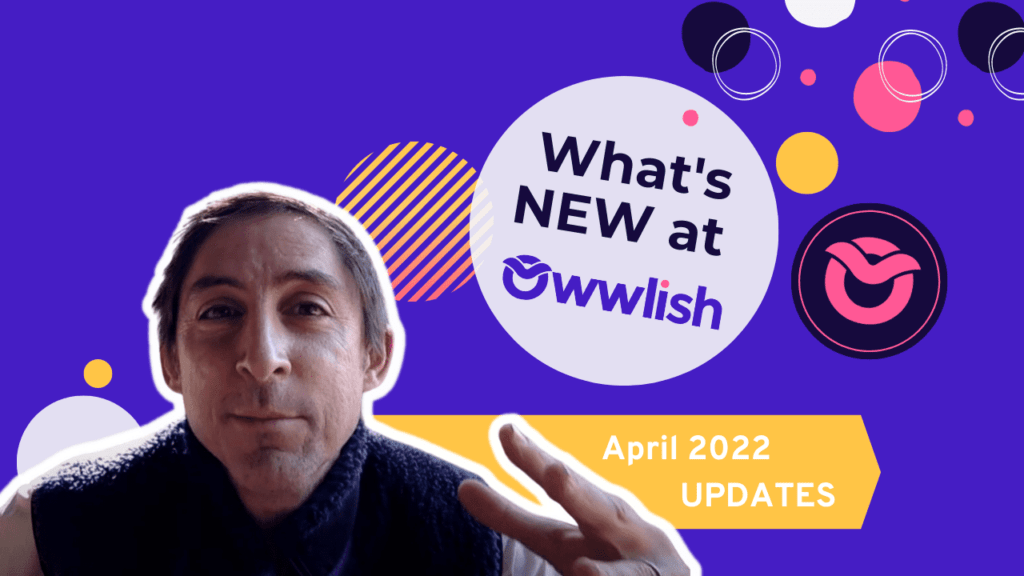 Owwlish Product Updates April 2022